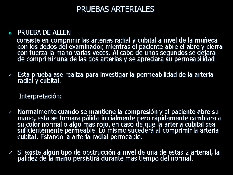 PRUEBAS ARTERIALES   PRUEBA DE ALLEN     consiste en comprimir